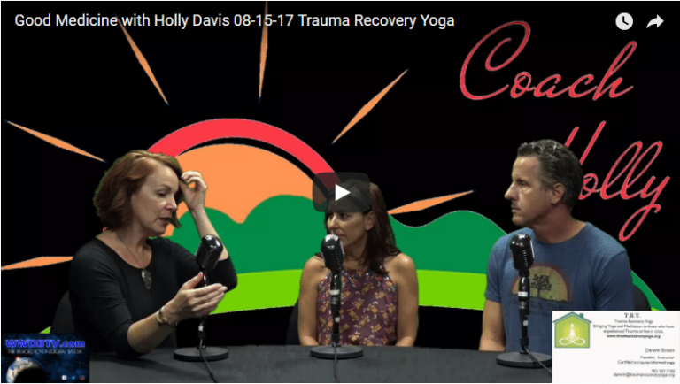 Good Medicine with Holly Davis – Trauma Recovery Yoga